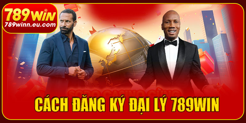 Hướng dẫn đăng ký đại lý 789win và những lưu ý