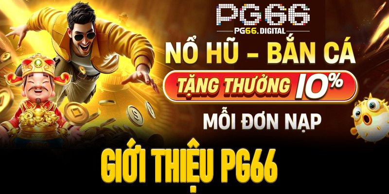 Giới thiệu nhà cái PG66 - Điểm đến hội tụ tỷ lệ cược hấp dẫn và dịch vụ 24/7