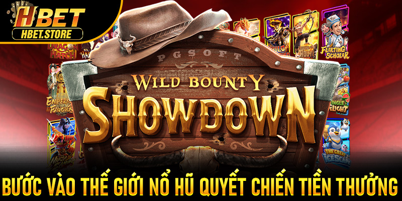 Bước vào thế giới nổ hũ Quyết Chiến Tiền Thưởng Hbet